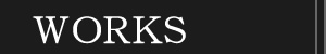 WORKS
